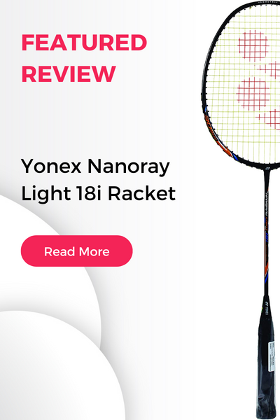 yonex nanoray light 18i racket review